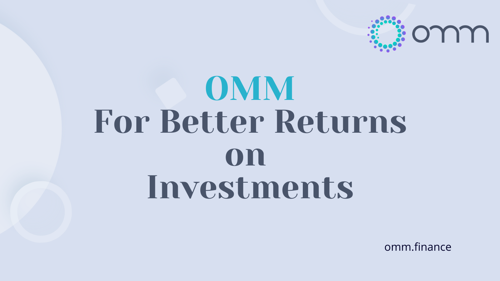 You are currently viewing OMM – For better returns on Investments.
